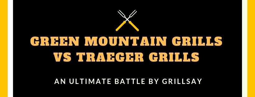 Green Mountain Grills vs Traeger Grills