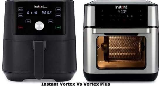 Instant Vortex Vs Vortex Plus - Why I Prefer The Vortex Plus?