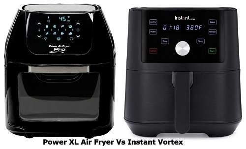 Power XL Air Fryer Vs Instant Vortex